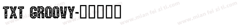 TXT Groovy字体转换